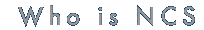 Who is NCS?